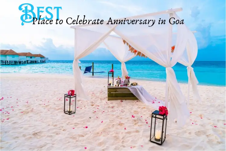 Best Place to Celebrate Anniversary in Goa