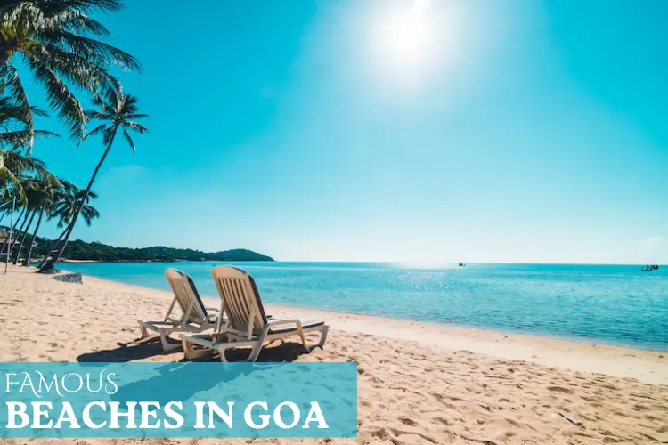 What are the Famous Beaches to Visit in Goa?